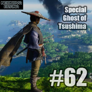 Neonova Brana #62: Ghost of Tsushima Special