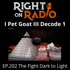 EP 202 The Fight Dark to Light. I Pet Goat III Decode 1