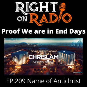 EP.209 Name of Antichrist. Proof We are in End Days