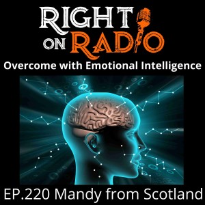 EP.220 Mandy from Scotland. Overcome with Emotional Intelligence