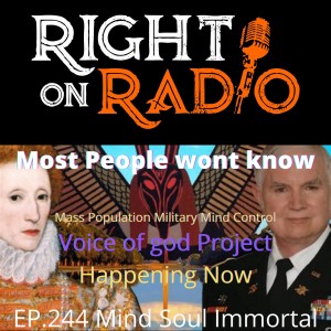 EP.244 Mind Soul Immortal. Military Mass Population Mind Control. Voice of god Project