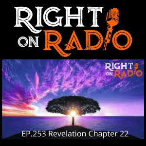 EP.253 Revelation Chapter 22. To see His face