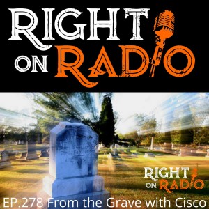 EP.278 From the Grave with Cisco Wheeler
