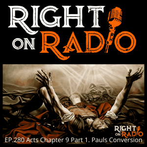 EP.280 Acts Chapter 9. Paul’s Conversion