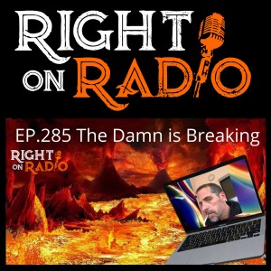 EP.285 The Damn is Breaking