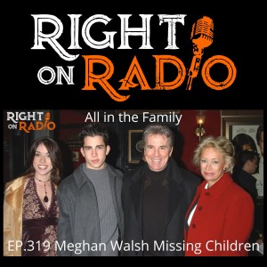 EP.319 Guest Meghan Walsh Missing Children. All in the Family