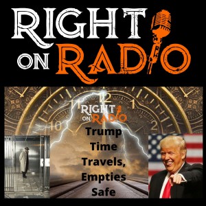 EP.300 Trump Travels Time, Empties Safe. The Last President