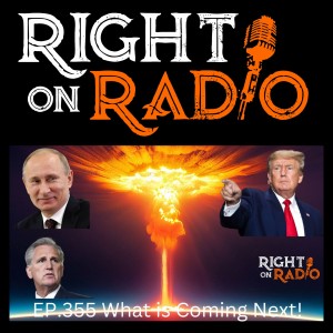 EP.355 What is Coming. Putin, America and the Selections