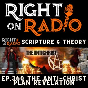 EP.360 The Anti-Christ and the Plan Revelation