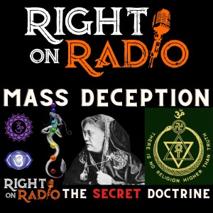 EP.407 Mass Deception Pt 2 Blavatsky The Secret Doctrine