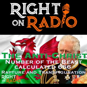 EP.440 Anti-Christ Named Pt.2 Calculate the Number of the Beast, Rapture and Transfiguration.