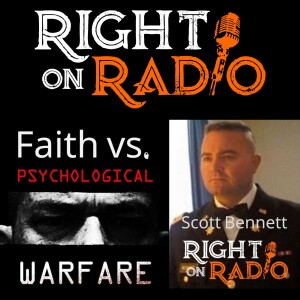 EP.476 Faith vs. Psychological Warfare with Scott Bennett