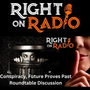 EP.483 Conspiracy, Future Proves Past. Roundtable Discussion
