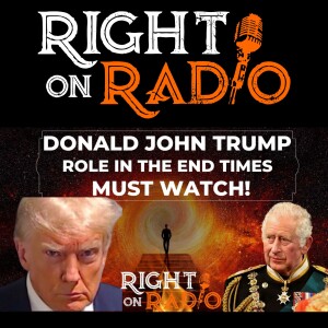 EP.487 Must Listen! Donald JOHN TRUMP’s role in the End Times
