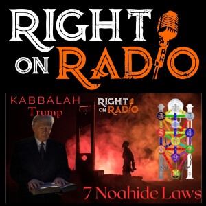 EP.676 Kabbalah Trump and the Noahide Laws