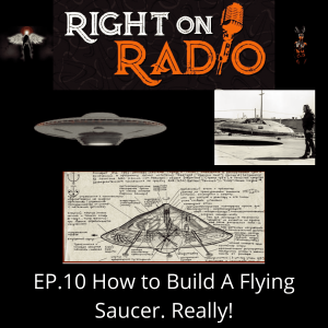 EP.10 How to Build a Flying Saucer.