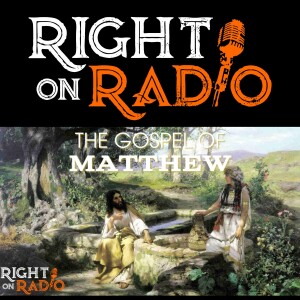 EP. 559 Matthew Chapter 9 Divine Healing, Compassion & Redemption | Right on Radio