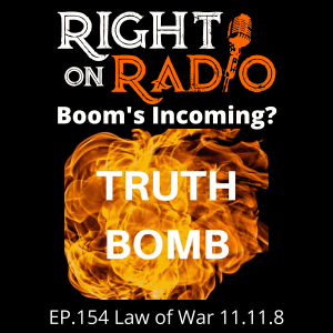 EP.154 Law of War 11.11.8. Boom's Incoming?