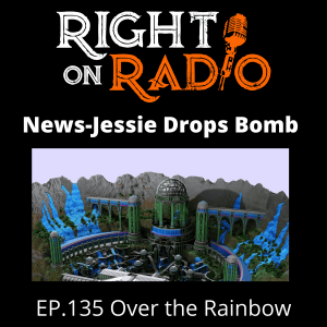 EP.135 Over the Rainbow. News Jessie Drops Bomb