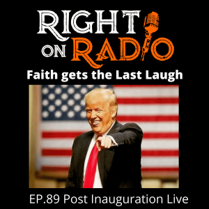 EP.89 Post Inauguration Live. Faith has the last Laugh