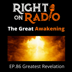 EP.86 Great Revelation, bigger than the great awakening. It will be Biblical!