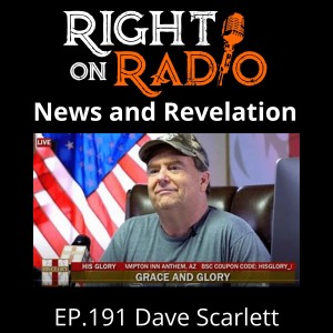EP.191 Pastor Dave Scarlett. News and Revelation