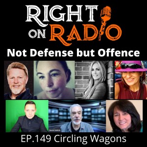 EP 149 Circling Wagons. Not Defence but Offense.