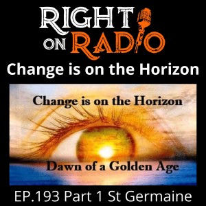 EP.193 Intro Part 1 St. Germaine. Change is on the Horizon