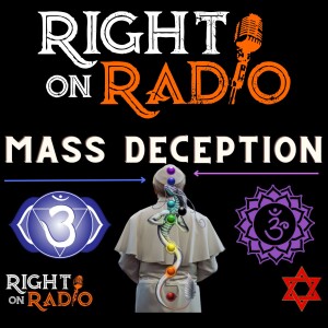 EP.404 Mass Deception The Anti-Christ Plan in the Church-One World Religion