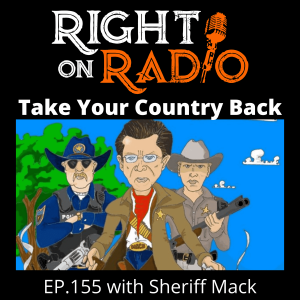 EP.155 Sheriff Mack. Take Your Country Back. Do Not Miss This One!