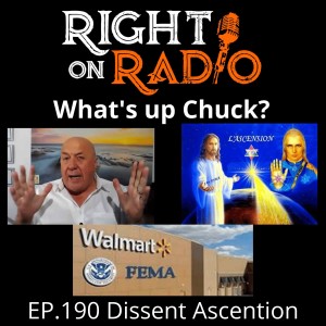 EP.190 Dissent Ascension. What's up Chuck?