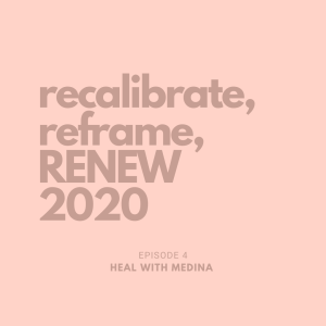 Episode 4 // Recalibrate, reframe, RENEW 