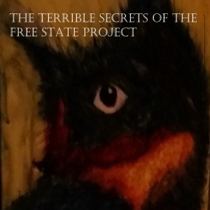 Episode 3 : The Terrible Secrets of the Free State Project
