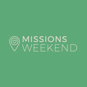 Missions Weekend - January 23, 2022