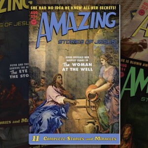 Amazing Stories of Jesus - The Woman at the Well