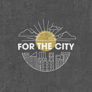 For the City - Reveal Weekend