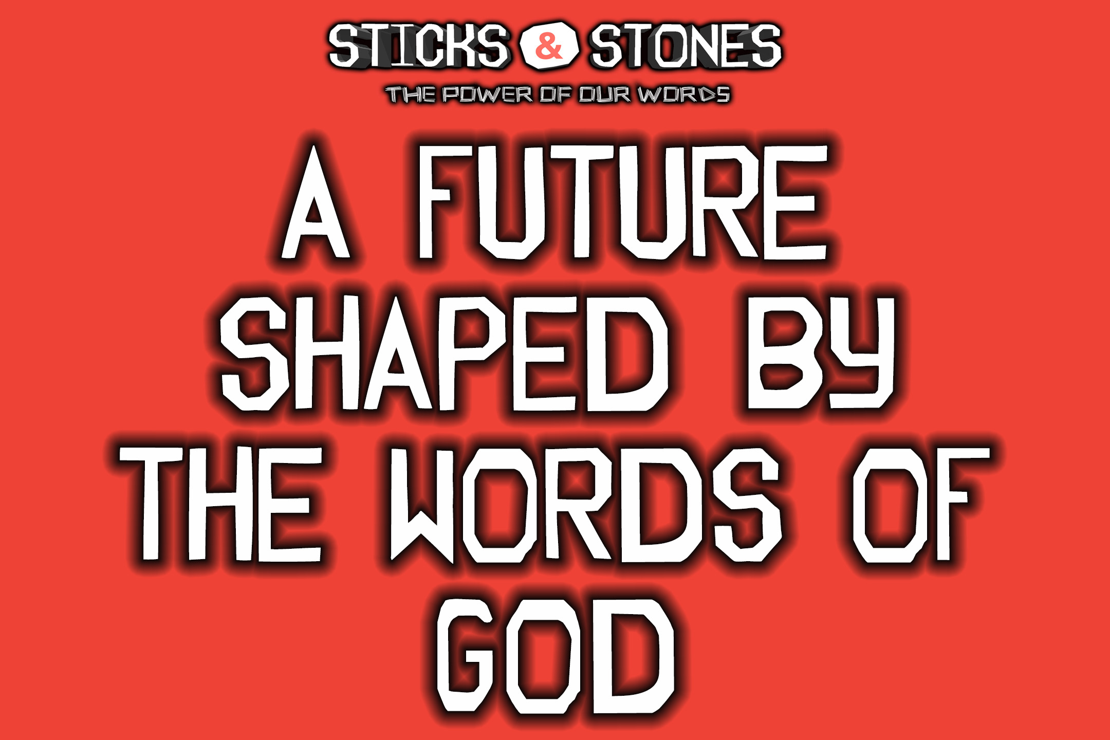 Pastor Huey: Sticks and Stones- The Power of Our Words | A Future Shaped By The Words Of God (10/04/15)