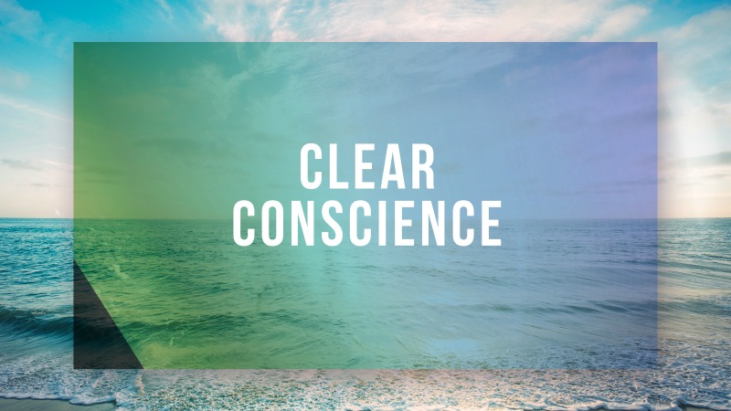 Pastor Jasper Morris | Clear Conscience Part 2 | 05/07/17