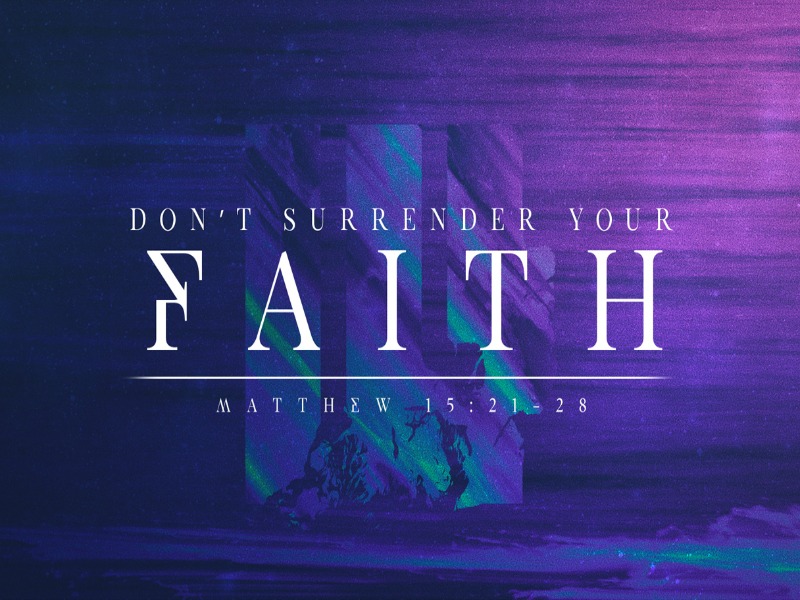 Pastor Huey | Fearless Faith | Do Not Surrender Your Faith | 01/21/18