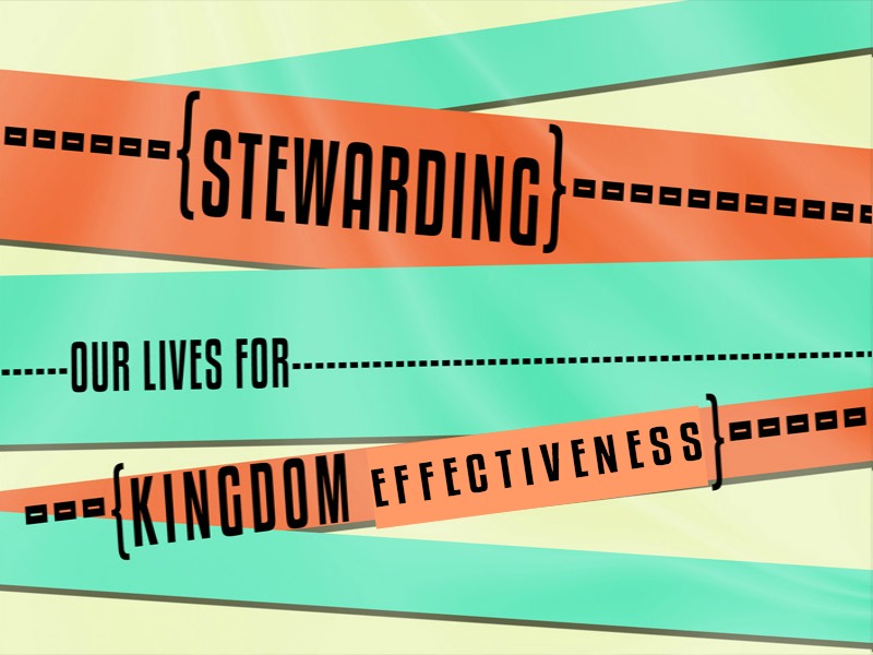 Pastor Jon Spellman | Stewardship | Stewarding our Lives For Kingdom Effectiveness (09/11/16)