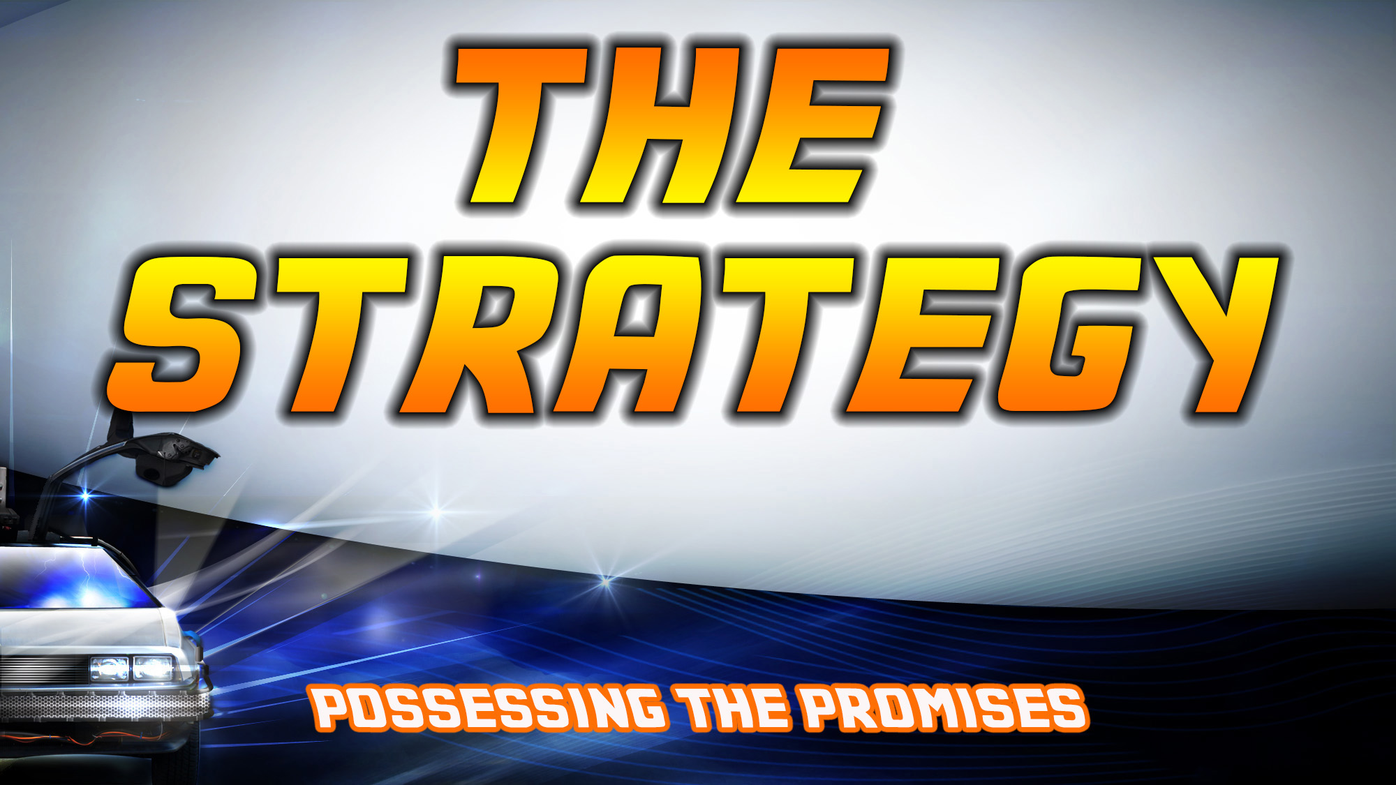 Pastor Huey: Back To The Future - Possessing The Promises | The Strategy (12/27/15)