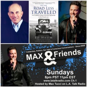 Guest: Ed Hajim / CEO, Motivational Speaker, Author of On The Road Less Traveled / Max & Friends with Max Tucci