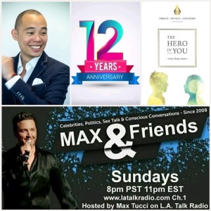 MAX & Friends with Max Tucci; Guest: Herman Siu; The Hero In You