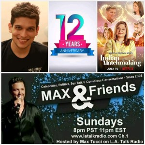 MAX & Friends with Max Tucci; Guest: Pradhyuman Maloo from Netflix's Indian Matchmaking Show