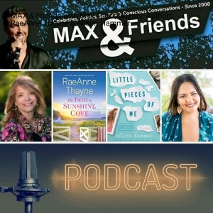 Guests: RaeAnne Thayne & Alison Hammer / Conversations with Best Selling Authors / MAX & Friends with Max Tucci