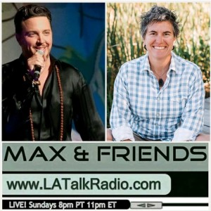 MAX & Friends with Max Tucci; Guest: Ash Beckham; Motivational Speaker, Author Friend to The Show