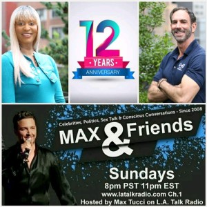 MAX & Friends with Max Tucci; Guests: Bruce Richman & Yonce Jones; U = U