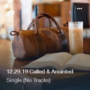 12.29.19 Called and Anointed