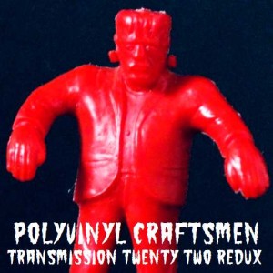Polyvinyl Craftsmen Transmission 22 Redux