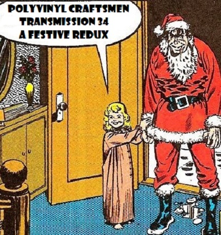 Polyvinyl Craftsmen Transmission 34 Xmas Redux